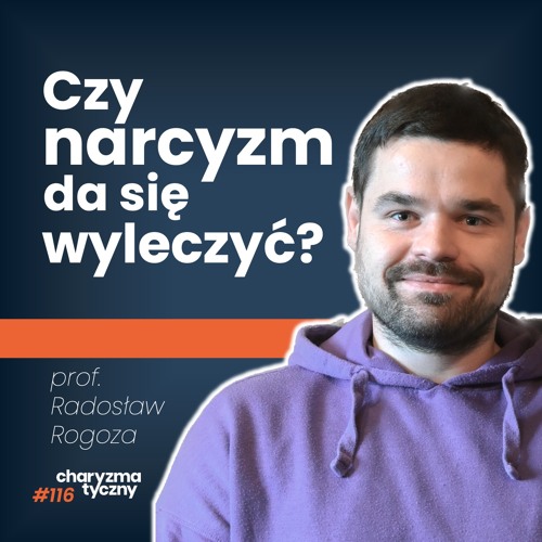 Dlaczego narcyz czuje się wyjątkowym i nikim jednocześnie? | profesor Radosław Rogoza