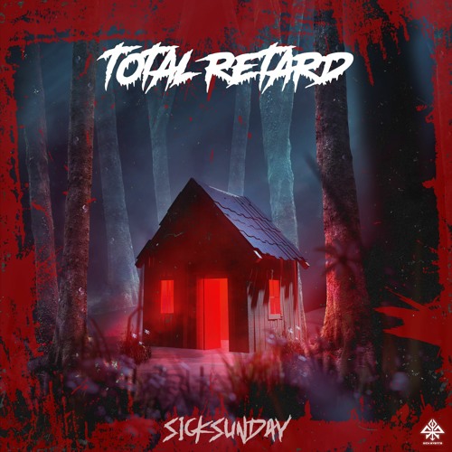 [SickSunday] Sick Events pres. TOTAL RETARD