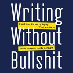 𝑫𝒐𝒘𝒏𝒍𝒐𝒂𝒅 KINDLE 🗃️ Writing Without Bullshit: Boost Your Career by Sayin