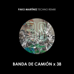 Banda de Camión 38 - El Alfa x JC Reyes (Pako Martínez Techno Remix)
