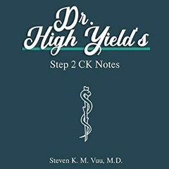 DOWNLOAD KINDLE 📘 Dr. High Yield’s Step 2 CK Notes by  Steven Vuu MD KINDLE PDF EBOO