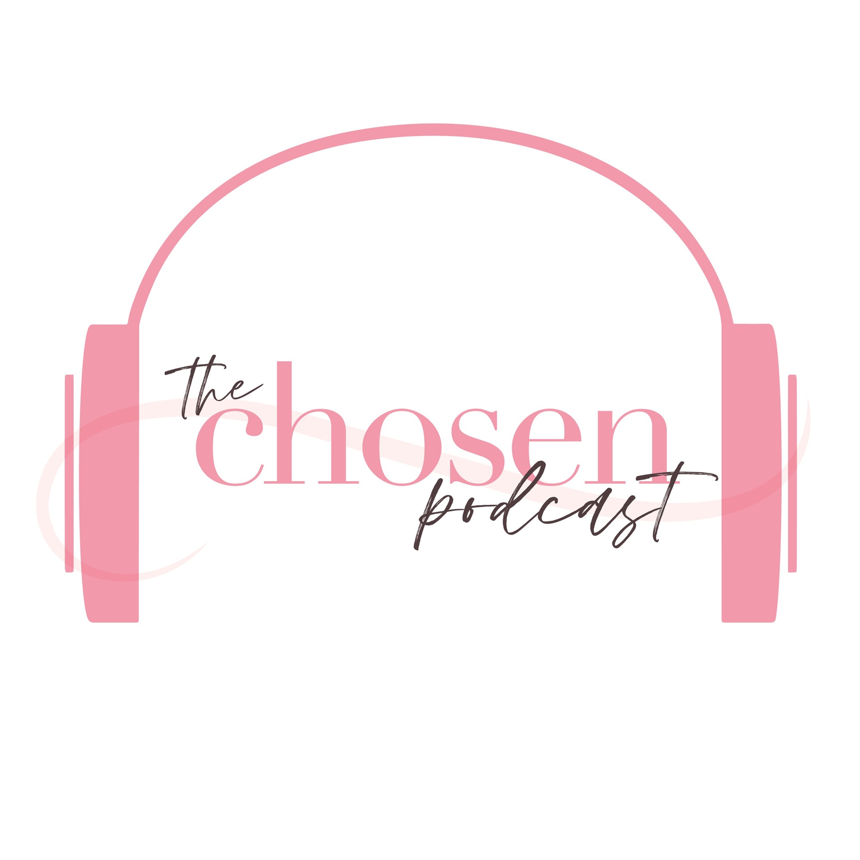 The Chosen Podcast