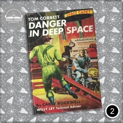 "Danger in Deep Space" by Tom Corbett read by Charles Constant