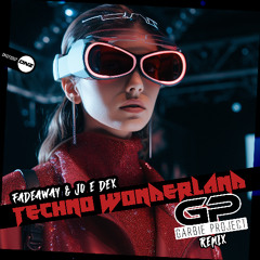 Fadeaway & Jo E Dex - Techno Wonderland Garbie Project Remix