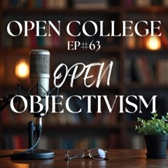 E63 | Open Objectivism