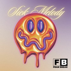 Fran Break - Sick Melody (VIP Mix)