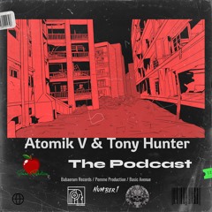 Atomik V & Tony Hunter - Podcast 1