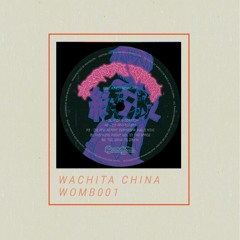 PREMIERE : Wachita China - BLANCA Y DORM1DA [WOMB001]