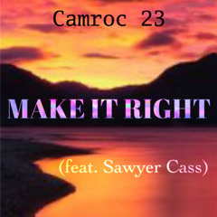 Make It Right (feat. Sawyer Cass)