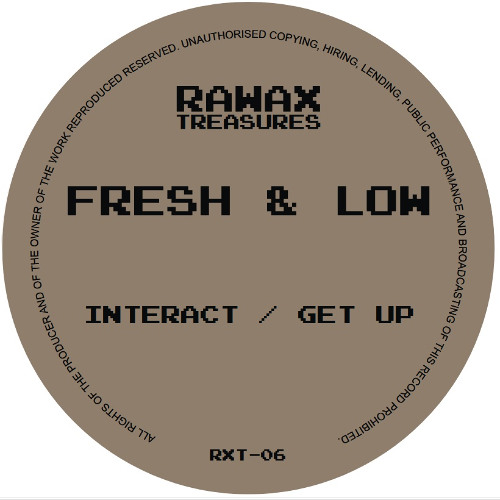 RXT-06 - Fresh & Low - Interact- Get Up (RAWAX TREASURES SERIES)