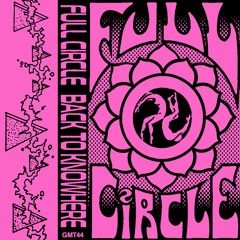 Full Circle - Back To Knowhere (GMT 44) a.k.a. The Other Side 50
