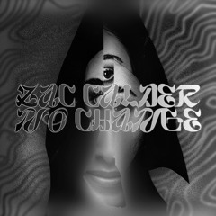 Zac Calder - No Change (FREE DOWNLOAD)