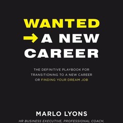 KINDLE Wanted -> A New Career: The Definitive Playbook for Transitioning to a New Career or