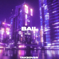 Bail | Takeover(Album)