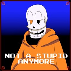 Not A Stupid Anymore