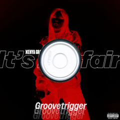 Kenya Grace - It's not fair (Groovetrigger edit)