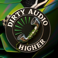 Dirty Audio - Higher [Peak Dial]