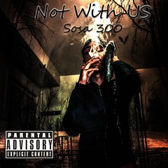 NOT WITH US (Prod. LilDunk)