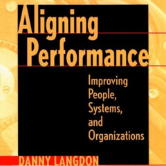 [VIEW] EPUB 💜 Aligning Performance: Improving People, Systems and Organization by  D