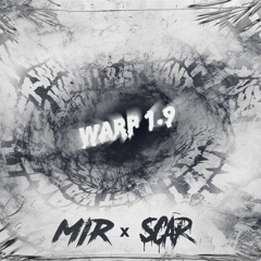 WARP 1.9 [ MIR & SCAR BOOTLEG ]