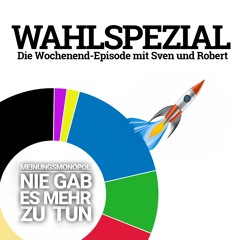 Wahlspezial 2024 - Meinungsmonopol die Wochenendepisode!