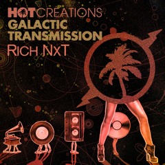 Hot Creations Galactic Radio Transmission 027 by Rich NxT
