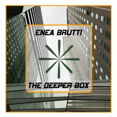 Enea Brutti - The Deeper Box(Original Mix)