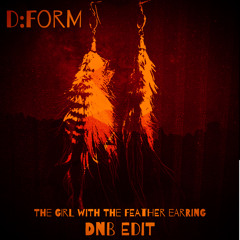 The Girl With The Feather Earring(DnB Edit)