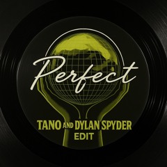 Perfect (Exceeder) (Tano and Dylan Spyder edit)
