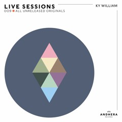 Andhera Live Sessions 009 - Ky William [All Unreleased Originals]
