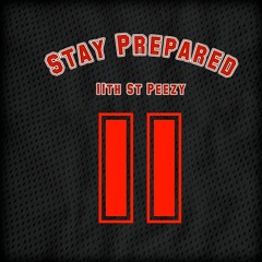 Stay prepared- 11th st Peezy