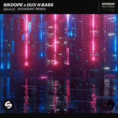 Sikdope X Dux N Bass - Brave (Doverant Remix)