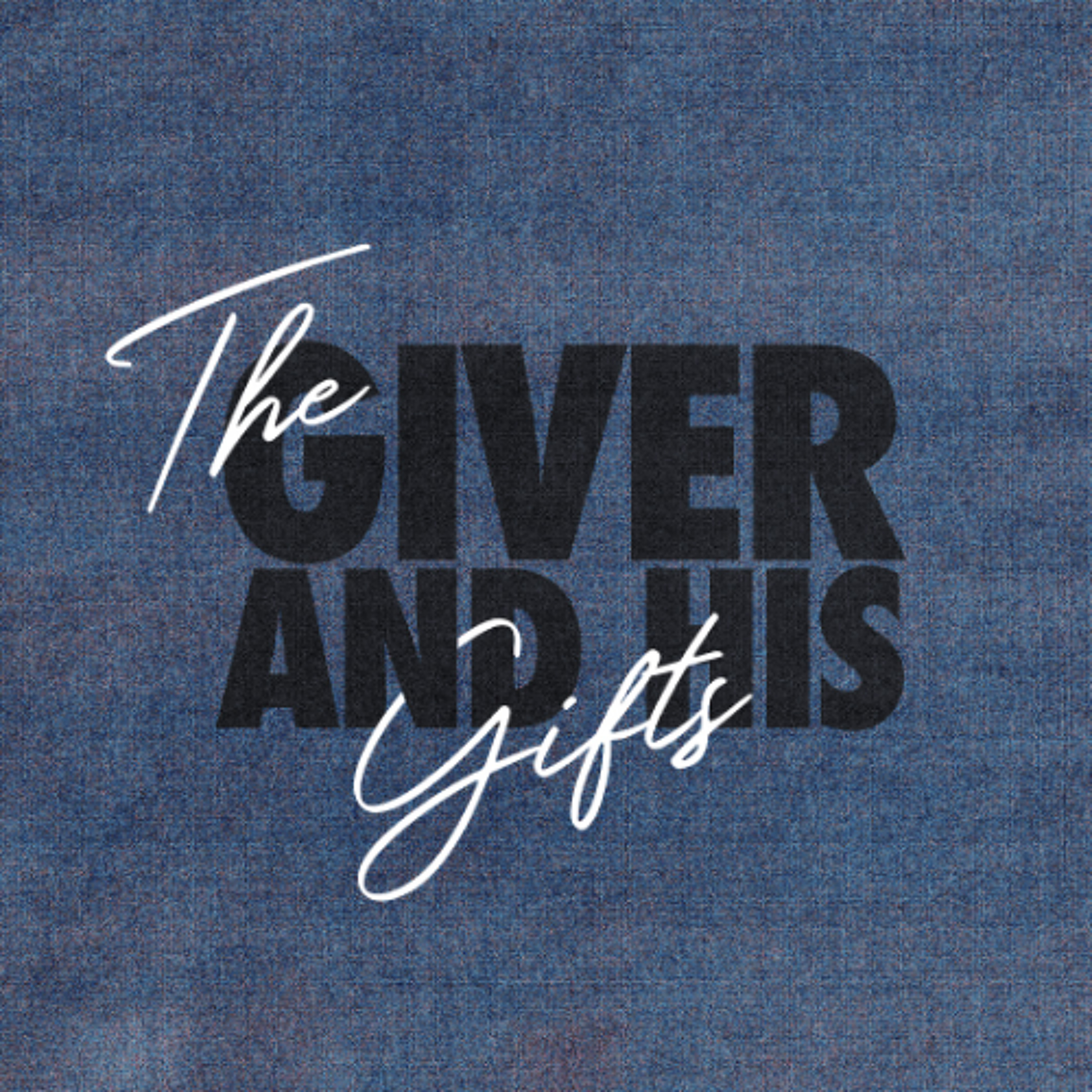 The Giver and His Gifts - Week 2
