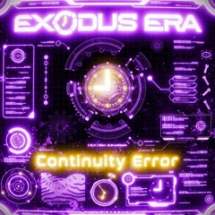 Exodus Era - Continuity Error (FREE DOWNLOAD)