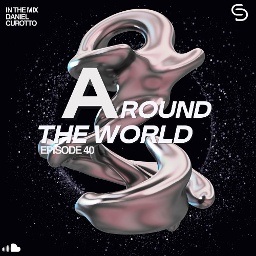 AROUND THE WORLD EPISODE 40 IN THE MIX DANIEL CUROTTO