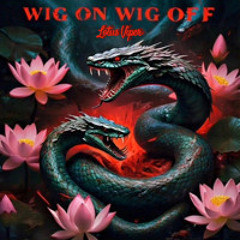 Wig On Wig Off (Remastered)