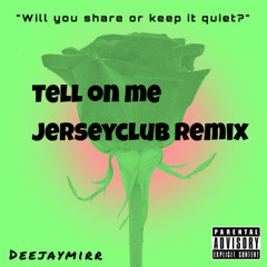Tell on Me (Jerseyclub Remix)