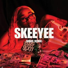 Sexyy Redd - SkeeYee (Virus Remix)