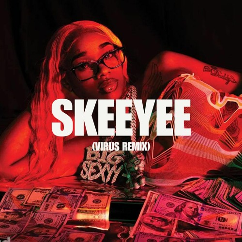 Sexyredd Sexyy Redd - SkeeYee (Virus Remix) - Listen to music