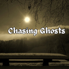 Chasing Ghosts