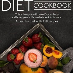 Free read✔ Alkaline Diet Cookbook: This is how you will detoxify your body and bring your