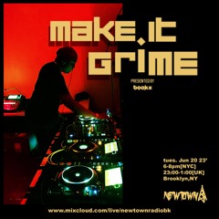MAKE IT GRIME with Bookz 6-20-23
