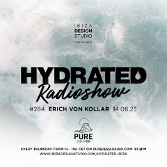 HRS284 - ERICH VON KOLLAR - Hydrated Radio show on Pure Ibiza Radio - 14.08.25