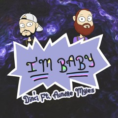 I'm Baby Ft. Aundre Myles
