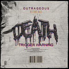 [PREMIERE]TRIGGER WARNING - Death. [OUTRAGEOUS RECORDS]