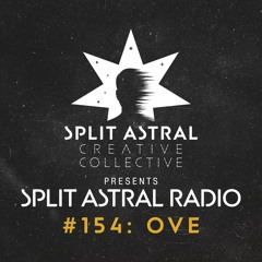 Split Astral Radio #154: OVE