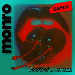 Monro - Selfish ft. P-Lo & Ari PenSmith (Dark Heart Remix)