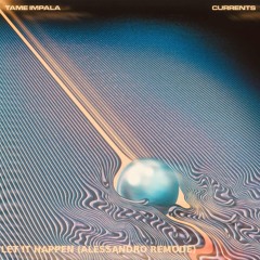 TAME IMPALA - LET IT HAPPEN (ALESSANDRO REMODE)