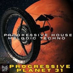 Progressive Planet 31 ~ #ProgressiveHouse #MelodicTechno Mix
