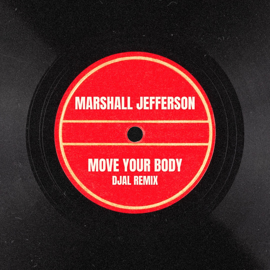 Stream Marshall Jefferson - Move Your Body (DJAL REMIX) by